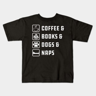 Coffee , Books , Dogs And Naps Kids T-Shirt